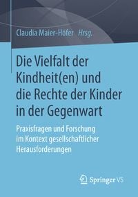 Produktbild: Die Vielfalt der Kindheit(en) und die Rechte der Kinder in der Gegenwart