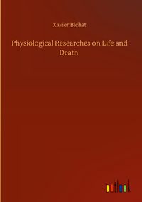 Produktbild: Physiological Researches on Life and Death