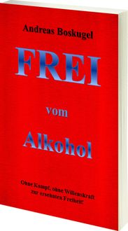Bild vom Artikel Frei vom Alkohol vom Autor Andreas Boskugel