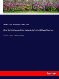 Produktbild: Life of the Most Reverend John Hughes, D.D., First Archbishop of New York