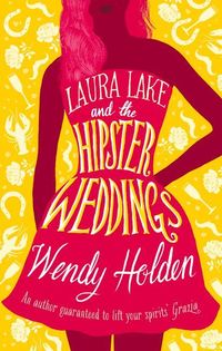 Bild vom Artikel Laura Lake and the Hipster Weddings vom Autor Wendy Holden