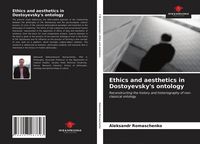 Produktbild: Ethics and aesthetics in Dostoyevsky's ontology