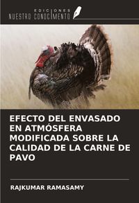 Produktbild: Efecto Del Envasado En Atm&oacute;sfera Modificada Sobre La Calidad De La Carne De Pavo