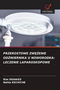 Produktbild: Przerostowe Zw&iquest;&iquest;enie Od&iquest;wiernika U Noworodka: Leczenie Laparoskopowe