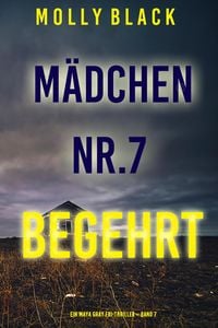 Produktbild: M&auml;dchen Nr.7: Begehrt (Ein Maya Gray FBI-Thriller - Band 7)