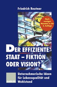 Produktbild: Der effiziente Staat &mdash; Fiktion oder Vision?