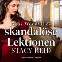 Produktbild: Miss Woodvilles skandal&ouml;se Lektionen | Regency Romance H&ouml;rbuch