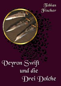 Produktbild: Veyron Swift und die drei Dolche