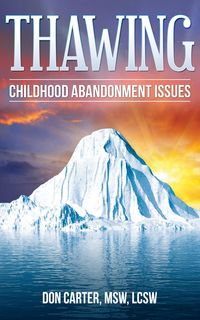 Produktbild: Thawing Childhood Abandonment Issues (Thawing the Iceberg, #3)