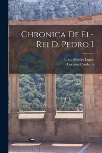 Produktbild: Chronica de el-Rei D. Pedro I