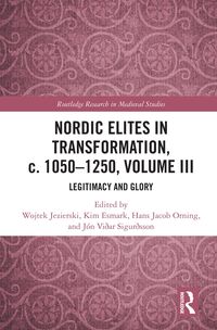 Produktbild: Nordic Elites in Transformation, c. 1050-1250, Volume III