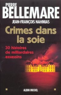 Produktbild: Crimes Dans la Soie ; 30 Histoires de Milliardaires Assassins
