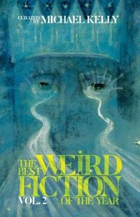 Produktbild: The Best Weird Fiction of the Year, Vol. 2