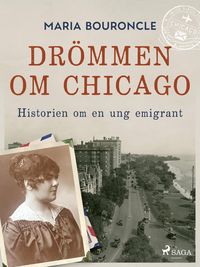 Produktbild: Dr&ouml;mmen om Chicago - Historien om en ung emigrant