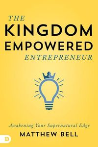 Produktbild: The Kingdom-Empowered Entrepreneur: Awakening Your Supernatural Edge