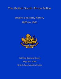 Produktbild: The British South African Police: Origins and Early History 1885-1901