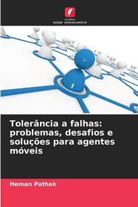 Produktbild: Toler&acirc;ncia a falhas: problemas, desafios e solu&ccedil;&otilde;es para agentes m&oacute;veis