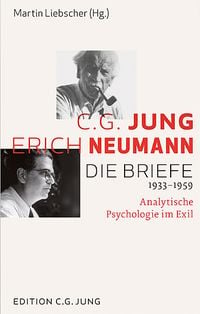 Produktbild: C.G. Jung und Erich Neumann: Die Briefe 1933-1959