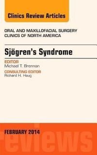 Produktbild: Sjogren's Syndrome, an Issue of Oral and Maxillofacial Clinics of North America