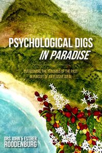 Produktbild: Psychological Digs in Paradise: Overcoming the Traumas of the past in Pursuit of an Elusive Ideal