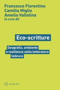 Produktbild: Eco-scritture. Geografia, ambiente e resilienza nella letteratura tedesca