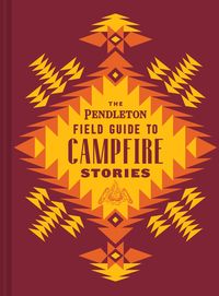 Produktbild: The Pendleton Field Guide to Campfire Stories