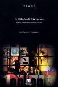 Produktbild: El m&eacute;todo de traducci&oacute;n : doblaje y subtitulaci&oacute;n frente a frente