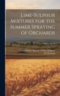 Produktbild: Lime-sulphur Mixtures for the Summer Spraying of Orchards; Volume no.27