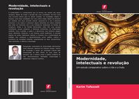 Produktbild: Modernidade, intelectuais e revolu&ccedil;&atilde;o
