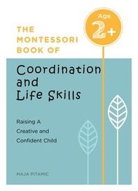 Produktbild: The Montessori Book of Coordination and Life Skills: Raising a Creative and Confident Child