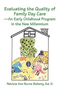 Produktbild: Evaluating the Quality of Family Day Care--An Early Childhood Program in the New Millennium