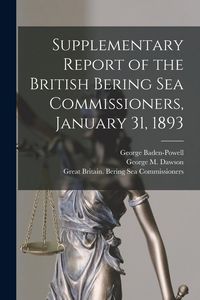 Produktbild: Supplementary Report of the British Bering Sea Commissioners, January 31, 1893 [microform]