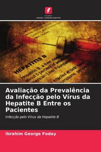 Produktbild: Avalia&ccedil;&atilde;o da Preval&ecirc;ncia da Infec&ccedil;&atilde;o pelo V&iacute;rus da Hepatite B Entre os Pacientes