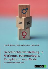 Produktbild: Geschlechterdarstellung in Werbung, Pal&auml;ontologie, Kampfsport und Mode. Analysen und Perspektiven