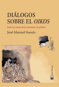 Produktbild: Di&aacute;logos sobre el Oikos : entre las ruinas de la econom&iacute;a y la pol&iacute;tica