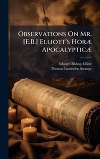 Produktbild: Observations On Mr. [E.B.] Elliott's Hor&Atilde;] Apocalyptic&Atilde;]