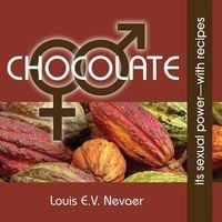 Produktbild: Chocolate: Its Sexual Power, with Recipes