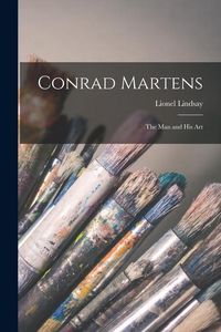 Produktbild: Conrad Martens: The man and his Art