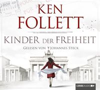 Kinder der Freiheit / Jahrhundert-Saga Bd.3 Ken Follett