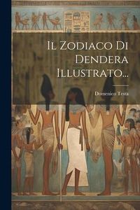 Produktbild: Il Zodiaco Di Dendera Illustrato...