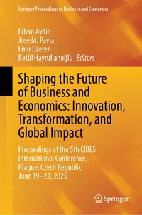 Produktbild: Shaping the Future of Business and Economics: Innovation, Transformation, and Global Impact