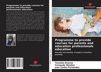 Produktbild: Programme to provide courses for parents and education professionals education