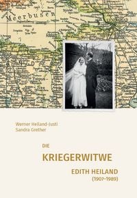Produktbild: Die Kriegerwitwe Edith Heiland (1907&ndash;1989)