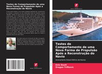 Produktbild: Testes de Comportamento de uma Nova Forma de Propuls&atilde;o Ap&oacute;s a Reconstru&ccedil;&atilde;o do Navio