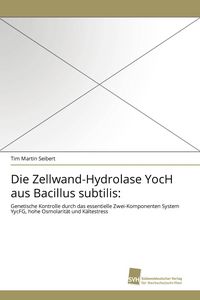 Produktbild: Die Zellwand-Hydrolase YocH aus Bacillus subtilis: