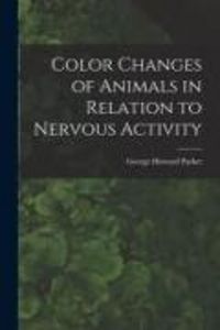 Produktbild: Color Changes of Animals in Relation to Nervous Activity