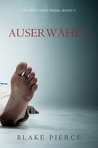 Produktbild: Auserw&auml;hlt (Ein Riley Paige Krimi - Band 17)
