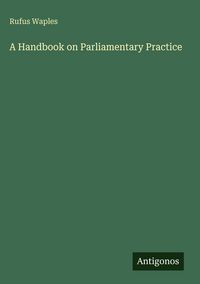 Produktbild: A Handbook on Parliamentary Practice