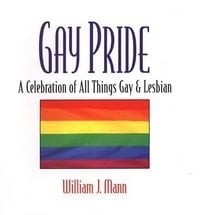 Produktbild: Gay Pride: A Celebration Of All Things Gay And Lesbian