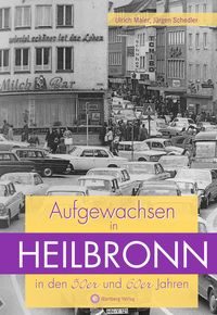 Bild vom Artikel Aufgewachsen in Heilbronn in den 50er und 60er Jahren vom Autor Jürgen Schedler